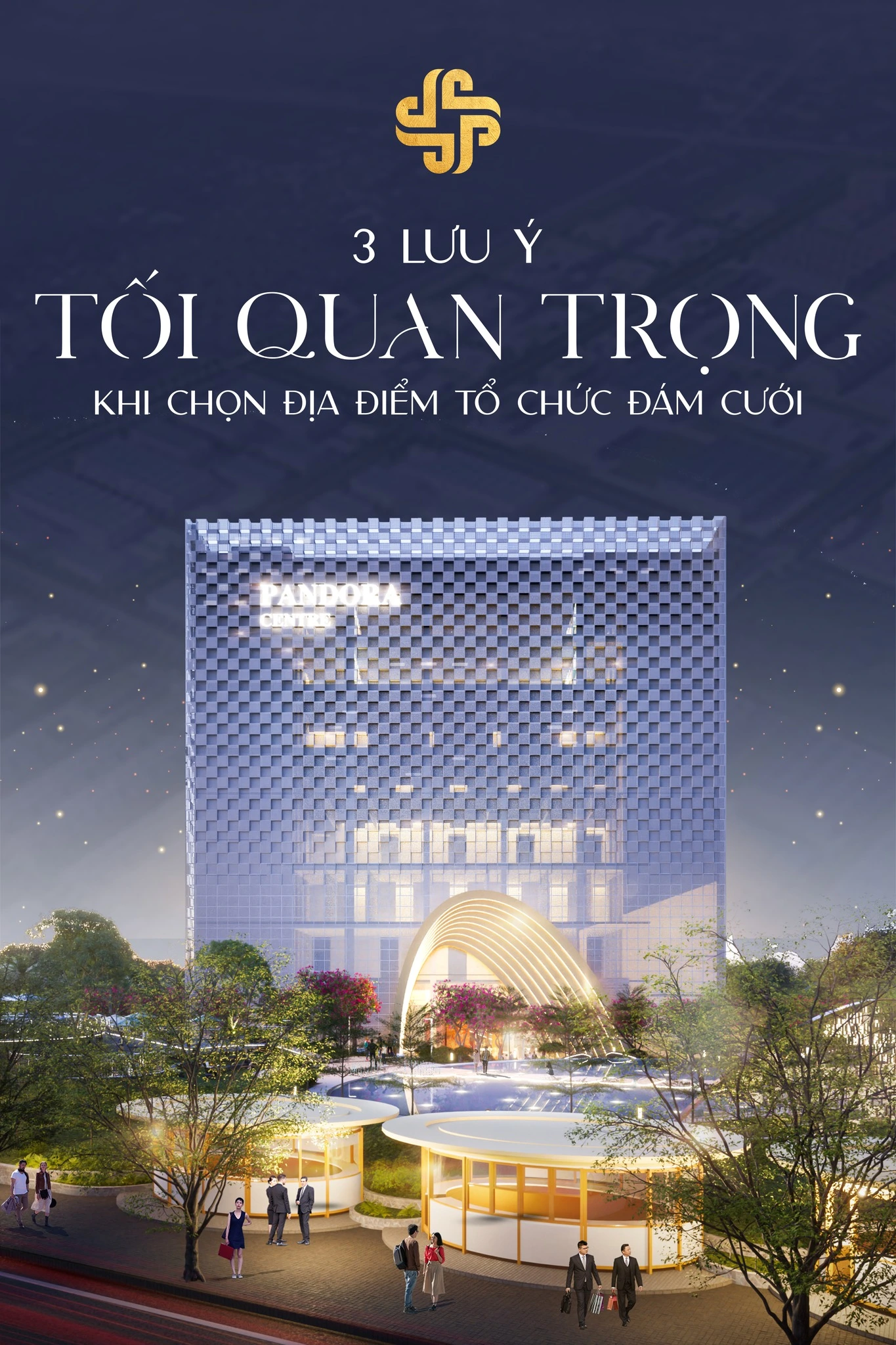 Pandora Tips - Lưu Ý Quan Trọng Mà Bạn Nên Biết Khi Chọn Địa Điểm Tổ Chức Đám Cưới